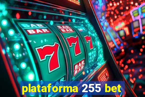 plataforma 255 bet